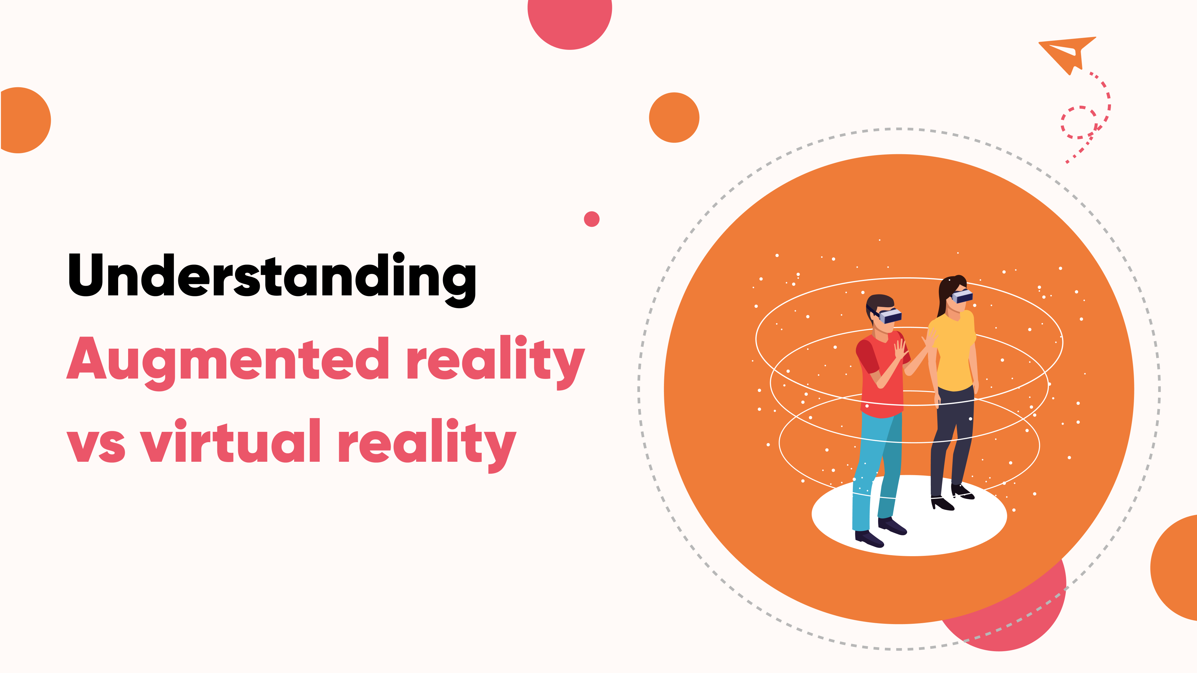 Augmented Reality vs Virtual Reality