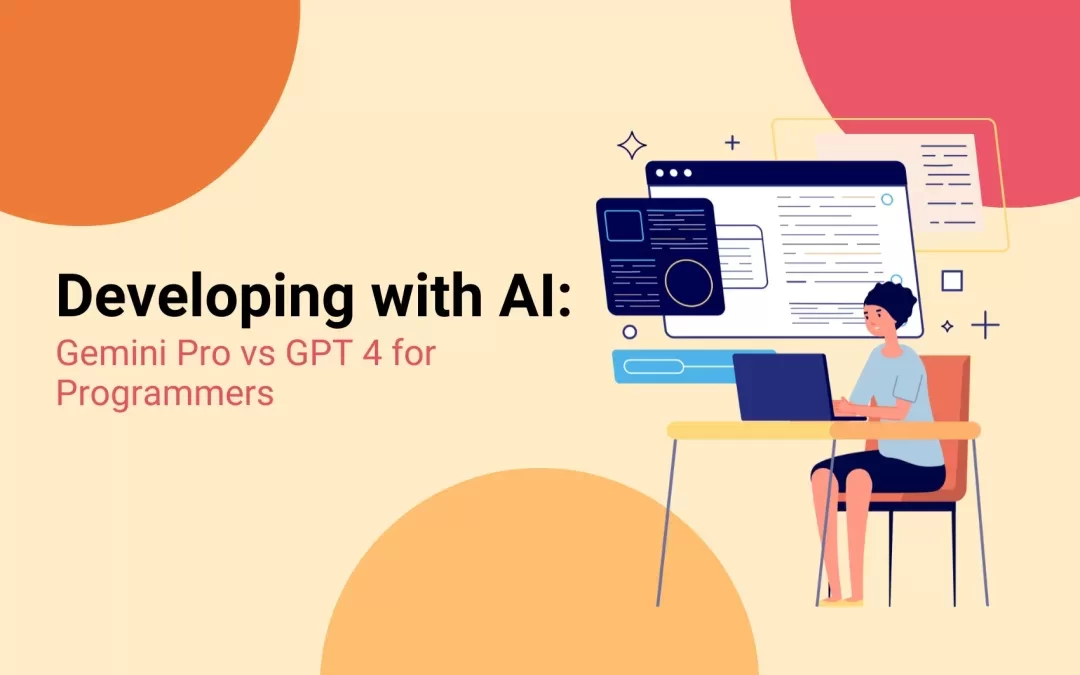 Developing with AI: Gemini Pro vs GPT 4 for Programmers