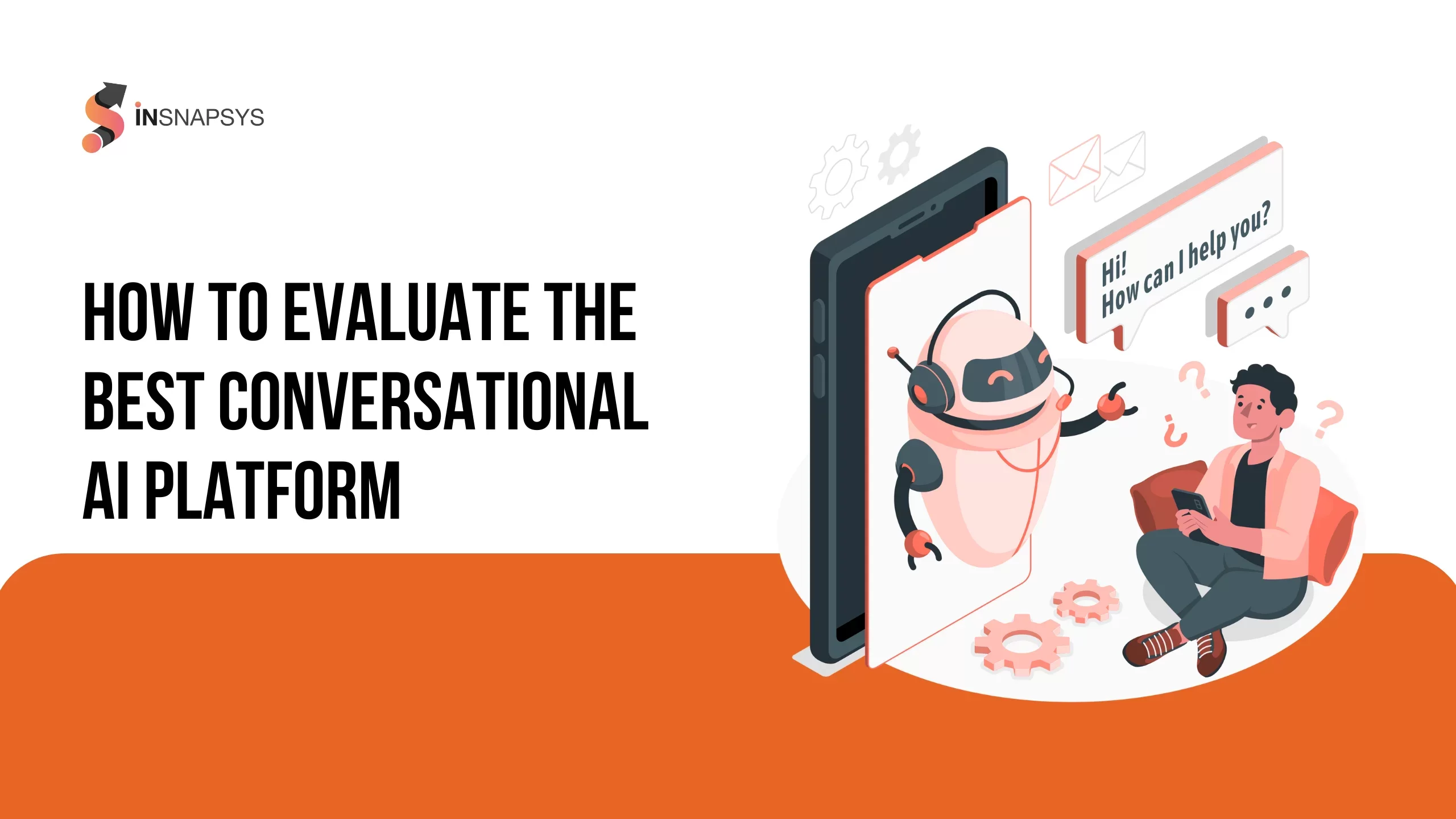 Evaluating Conversational AI Platforms: Key Criteria for Success