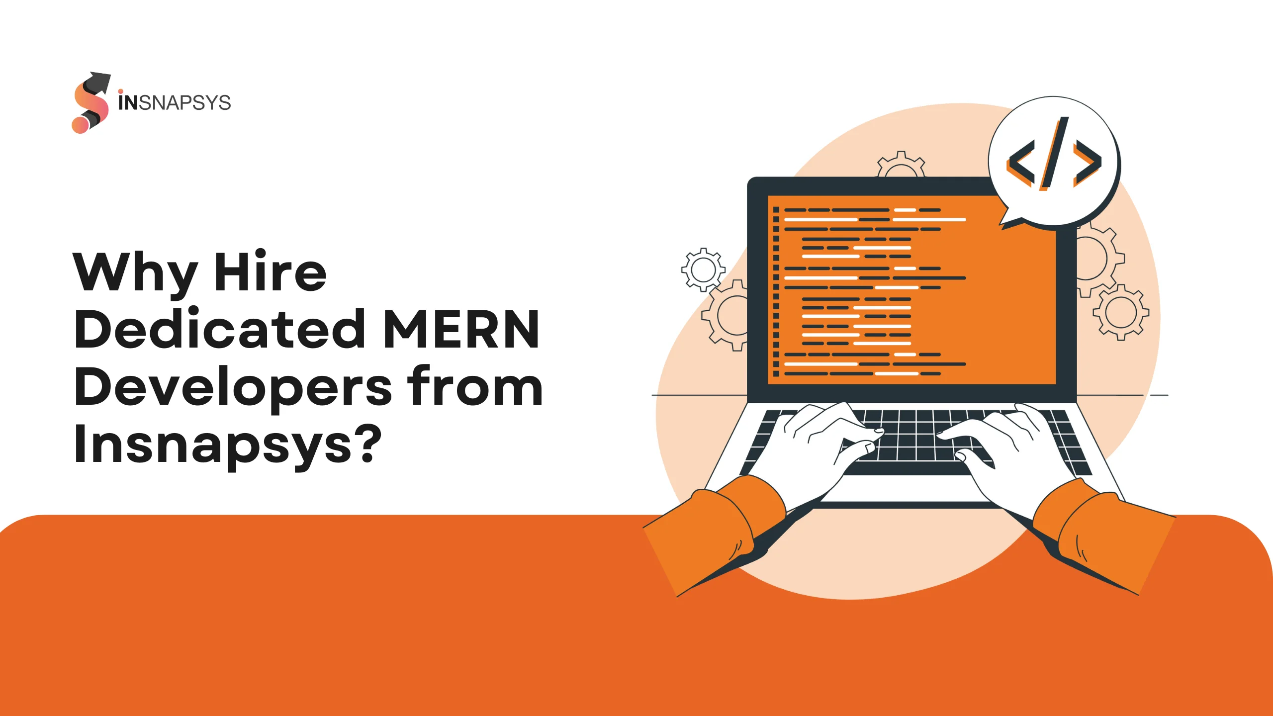 "Top Reasons to Hire Dedicated MERN Stack Developers from Insnapsys"