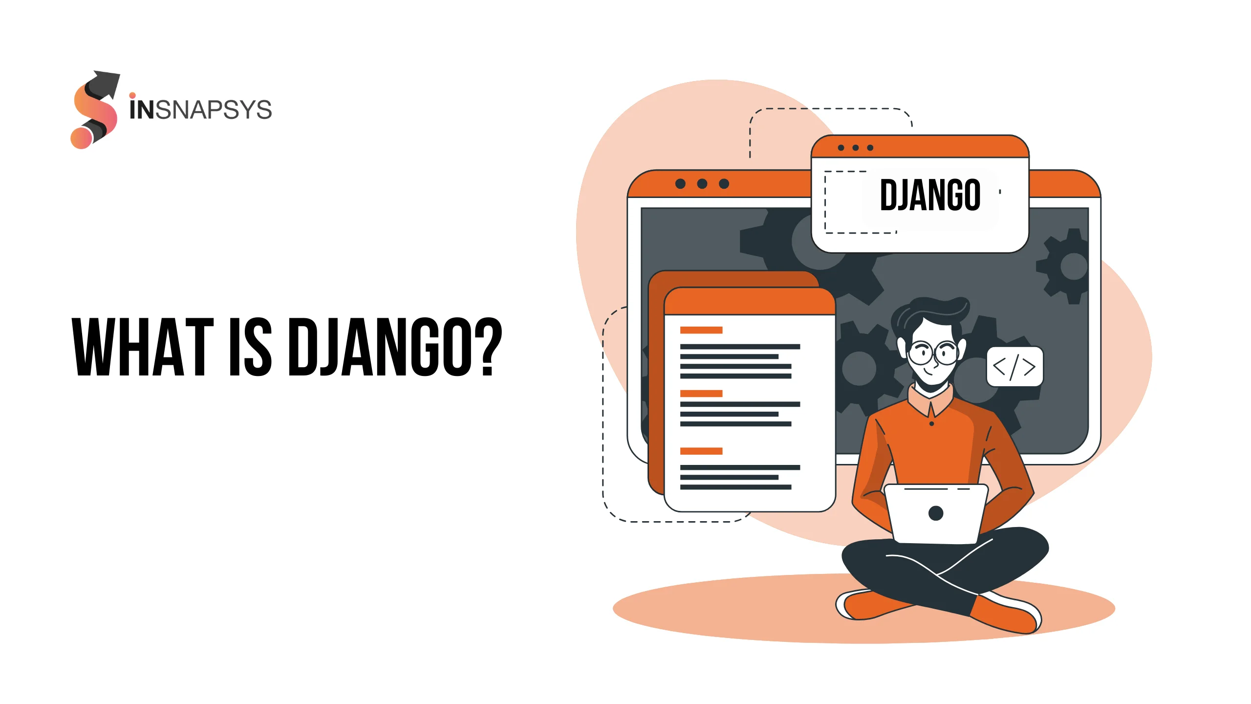 Understanding Django: The Framework Behind Efficient Web Development